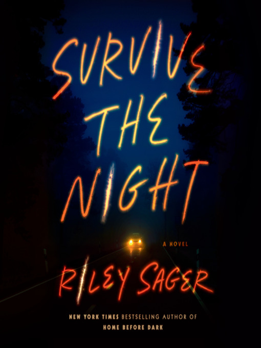 Nimiön Survive the Night lisätiedot, tekijä Riley Sager - Odotuslista